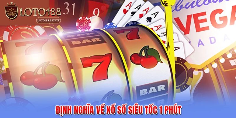 Xổ Số Siêu Tốc 1 Phút Là Gì? Hướng Dẫn Chơi Hiệu Quả 2026 2 Tìm hiểu về xổ số siêu tốc 1 phút