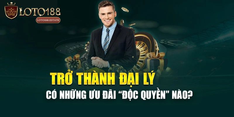 Đại Lý Loto188: Hợp Tác Nhà Cái Nhận Hoa Hồng Lớn 2026 2 Vì sao nên đăng ký đại lý hợp tác ngay hôm nay?