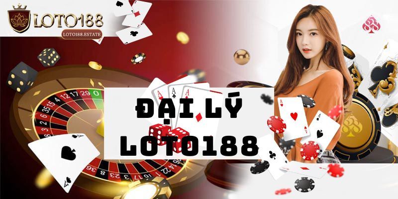 Đại Lý Loto188: Hợp Tác Nhà Cái Nhận Hoa Hồng Lớn 2026 1 Chính sách dành cho đại lý Loto188 mới nhất