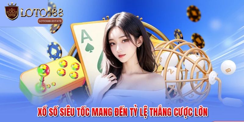 Xổ Số Siêu Tốc 1 Phút Là Gì? Hướng Dẫn Chơi Hiệu Quả 2026 3 Vì sao nên trải nghiệm xổ số siêu tốc 1 phút tại Loto188